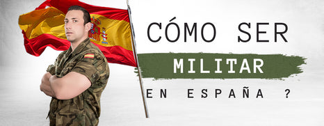 Cómo ser Militar en España ?